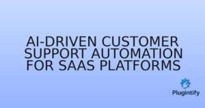 Read more about the article AI-driven Customer Support Automation for SaaS Platforms