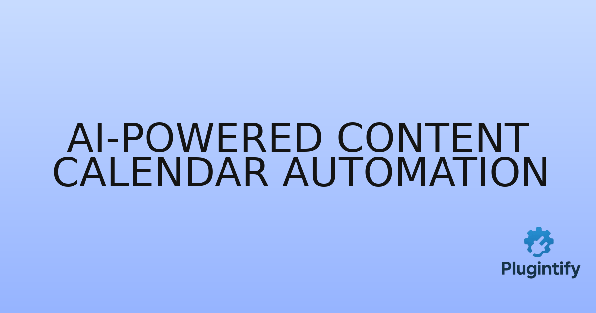 You are currently viewing AI-Powered Content Calendar Automation