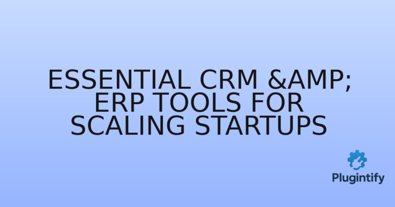 Read more about the article Essential CRM & ERP Tools for Scaling Startups
