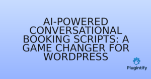 Read more about the article AI-Powered Conversational Booking Scripts: A Game Changer for WordPress
