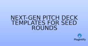 Read more about the article Next-Gen Pitch Deck Templates for Seed Rounds