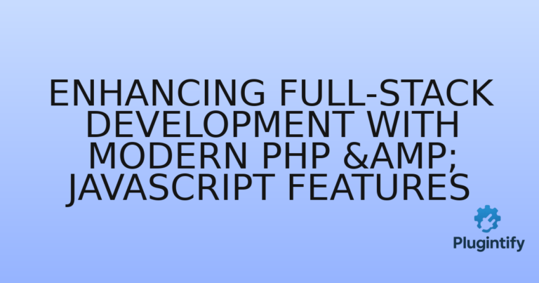 Read more about the article Enhancing Full-Stack Development with Modern PHP & JavaScript Features