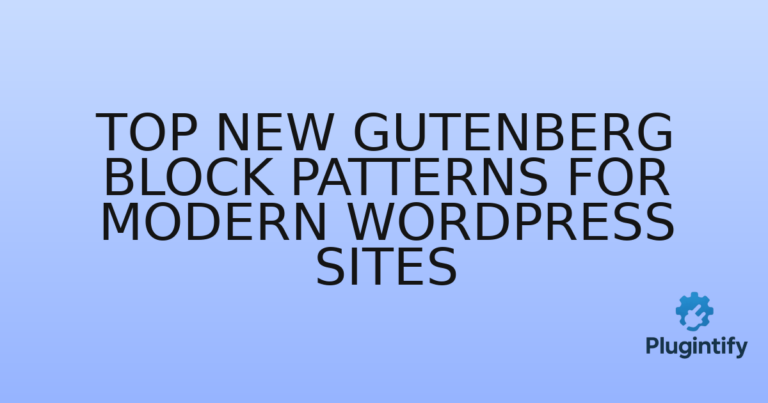 Read more about the article Top New Gutenberg Block Patterns for Modern WordPress Sites