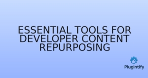 Read more about the article Essential Tools for Developer Content Repurposing