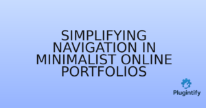 Read more about the article Simplifying Navigation in Minimalist Online Portfolios
