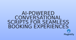 Read more about the article AI-Powered Conversational Scripts for Seamless Booking Experiences