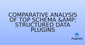 Read more about the article Comparative Analysis of Top Schema & Structured Data Plugins