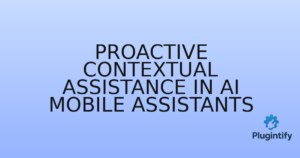 Read more about the article Proactive Contextual Assistance in AI Mobile Assistants