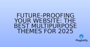 Read more about the article Future-Proofing Your Website: The Best Multipurpose Themes for 2025