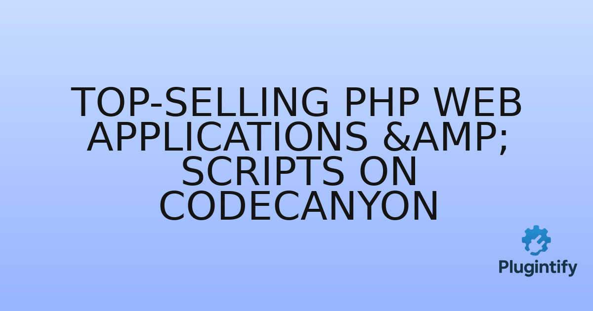 You are currently viewing Top-Selling PHP Web Applications & Scripts on CodeCanyon