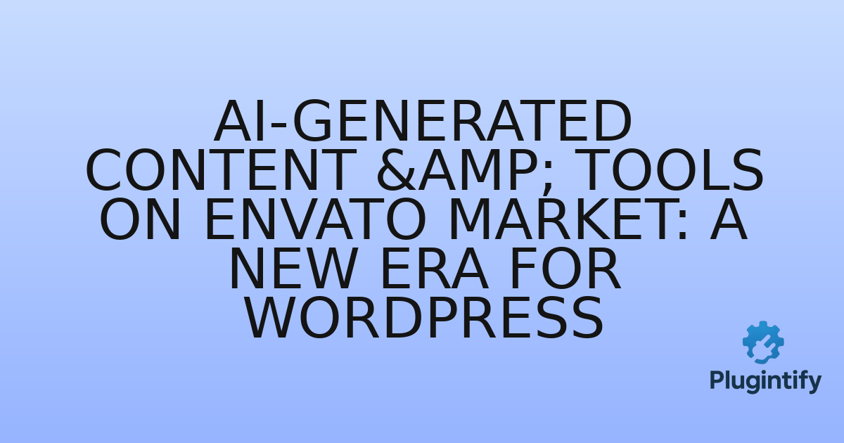 You are currently viewing AI-Generated Content & Tools on Envato Market: A New Era for WordPress