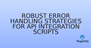 Read more about the article Robust Error Handling Strategies for API Integration Scripts
