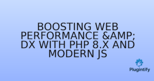 Read more about the article Boosting Web Performance & DX with PHP 8.x and Modern JS