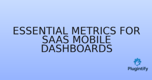 Read more about the article Essential Metrics for SaaS Mobile Dashboards