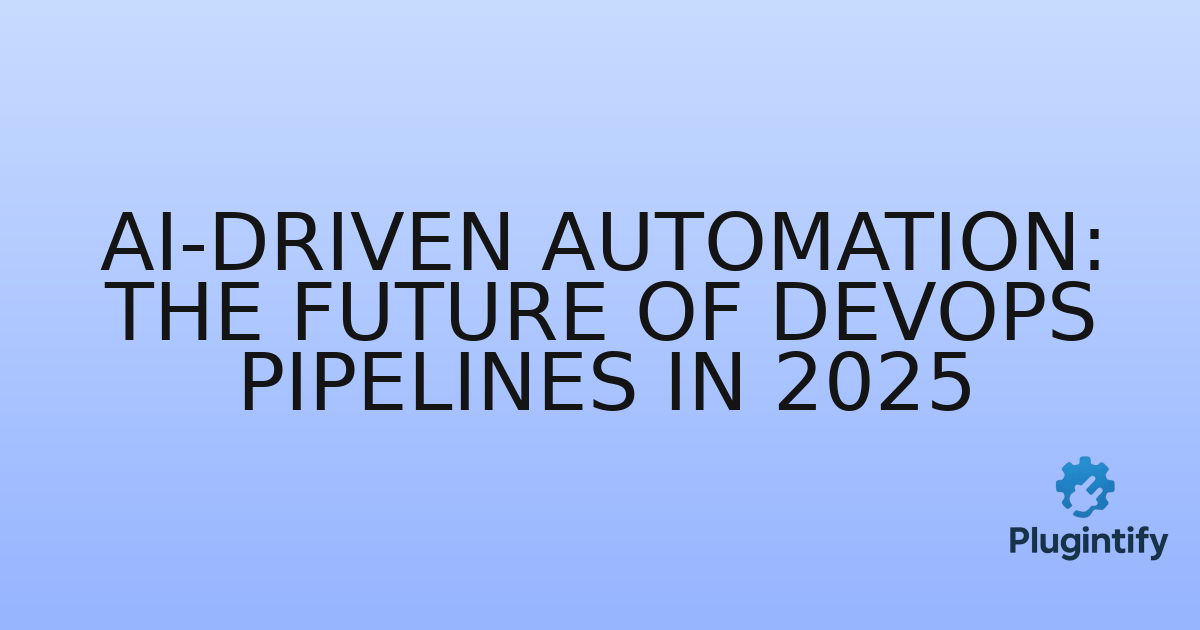 You are currently viewing AI-Driven Automation: The Future of DevOps Pipelines in 2025