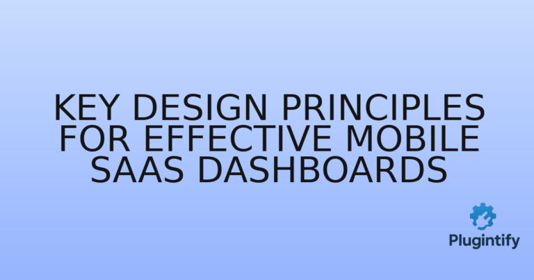 Read more about the article Key Design Principles for Effective Mobile SaaS Dashboards