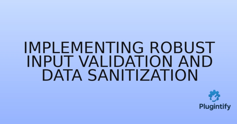 Read more about the article Implementing Robust Input Validation and Data Sanitization
