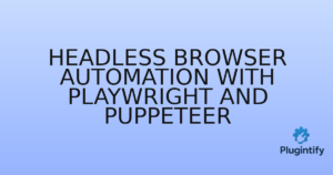 Read more about the article Headless Browser Automation with Playwright and Puppeteer