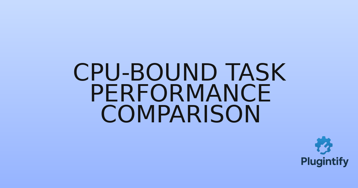You are currently viewing CPU-Bound Task Performance Comparison