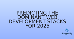 Read more about the article Predicting the Dominant Web Development Stacks for 2025