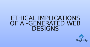 Read more about the article Ethical Implications of AI-Generated Web Designs