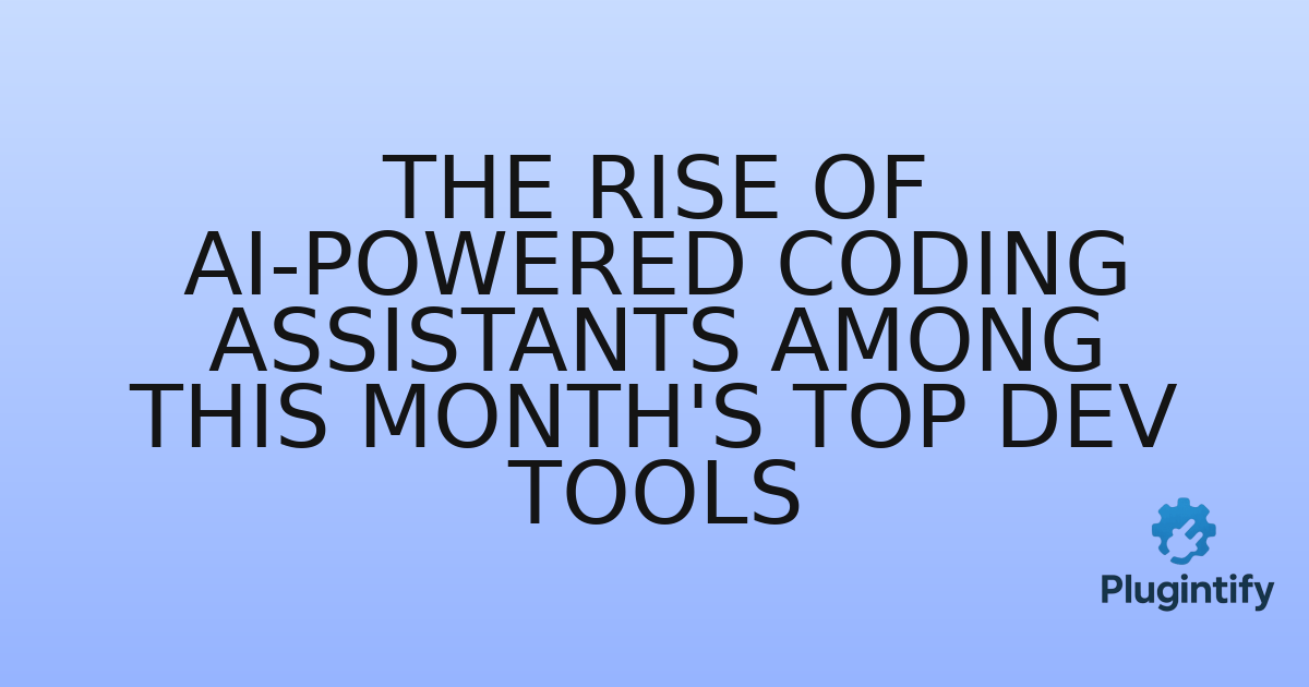 You are currently viewing The Rise of AI-Powered Coding Assistants Among This Month’s Top Dev Tools