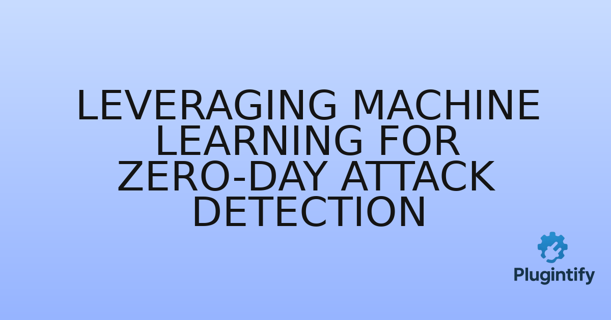 You are currently viewing Leveraging Machine Learning for Zero-Day Attack Detection