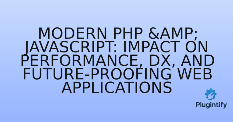 Read more about the article Modern PHP & JavaScript: Impact on Performance, DX, and Future-Proofing Web Applications
