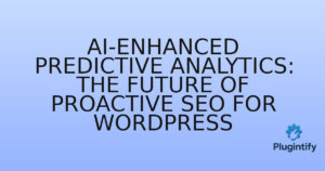 Read more about the article AI-Enhanced Predictive Analytics: The Future of Proactive SEO for WordPress