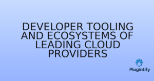 Read more about the article Developer Tooling and Ecosystems of Leading Cloud Providers