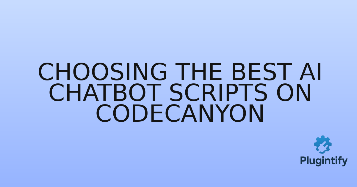 You are currently viewing Choosing the Best AI Chatbot Scripts on CodeCanyon
