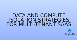 Read more about the article Data and Compute Isolation Strategies for Multi-Tenant SaaS