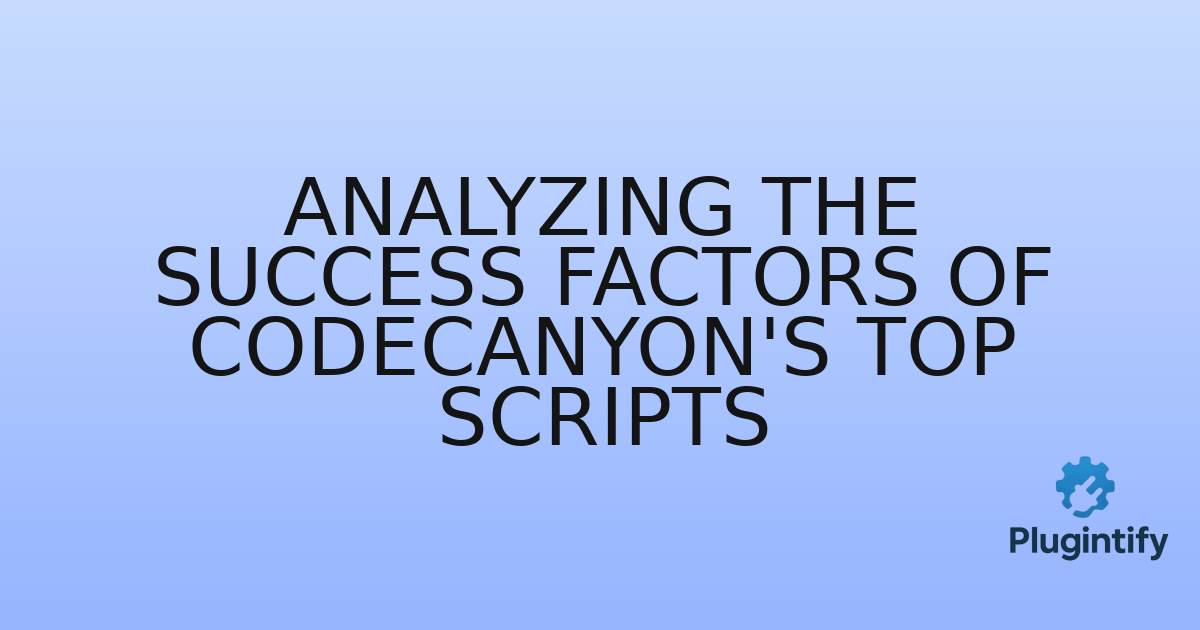You are currently viewing Analyzing the Success Factors of CodeCanyon’s Top Scripts