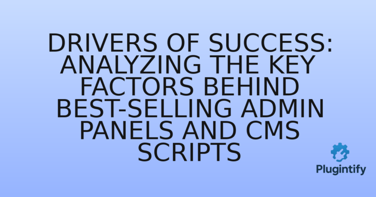 Read more about the article Drivers of Success: Analyzing the Key Factors Behind Best-Selling Admin Panels and CMS Scripts