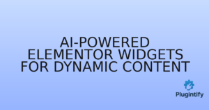 Read more about the article AI-Powered Elementor Widgets for Dynamic Content