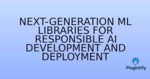 Read more about the article Next-Generation ML Libraries for Responsible AI Development and Deployment