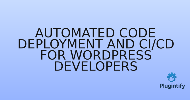 Read more about the article Automated Code Deployment and CI/CD for WordPress Developers