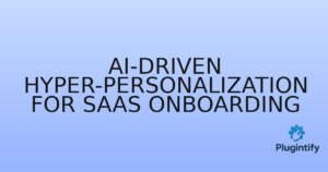 Read more about the article AI-Driven Hyper-Personalization for SaaS Onboarding