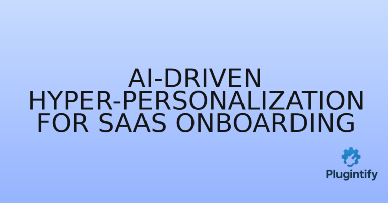 Read more about the article AI-Driven Hyper-Personalization for SaaS Onboarding