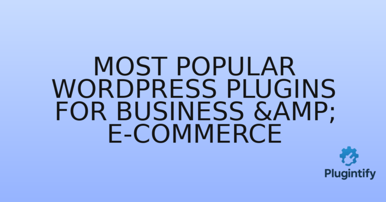 Read more about the article Most Popular WordPress Plugins for Business & E-commerce