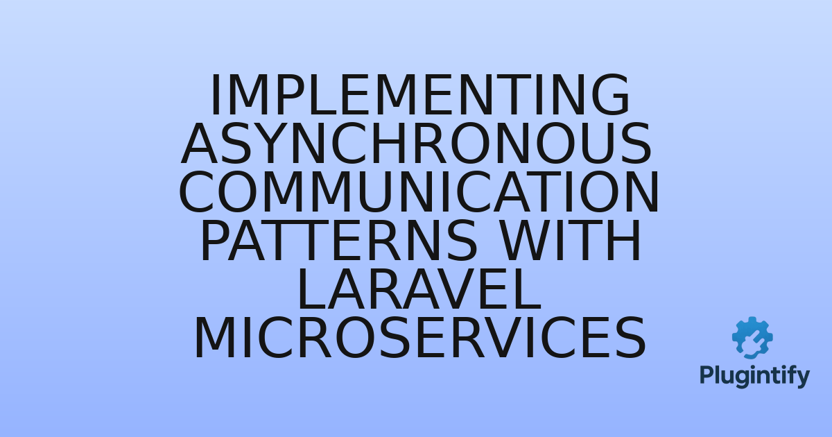 You are currently viewing Implementing Asynchronous Communication Patterns with Laravel Microservices