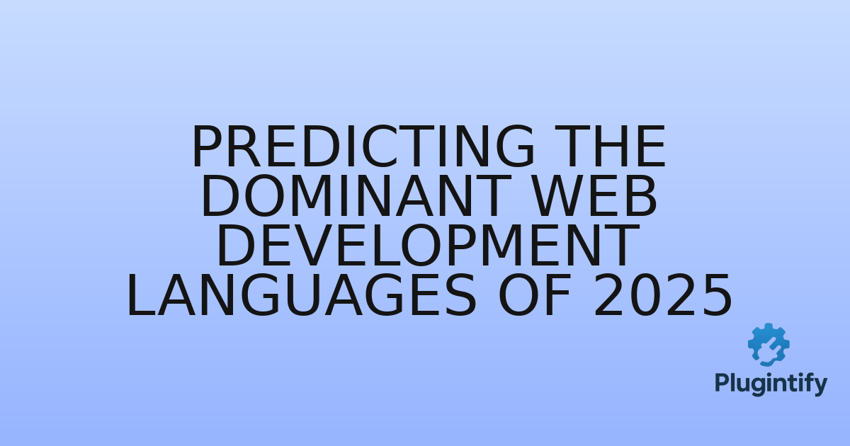 You are currently viewing Predicting the Dominant Web Development Languages of 2025