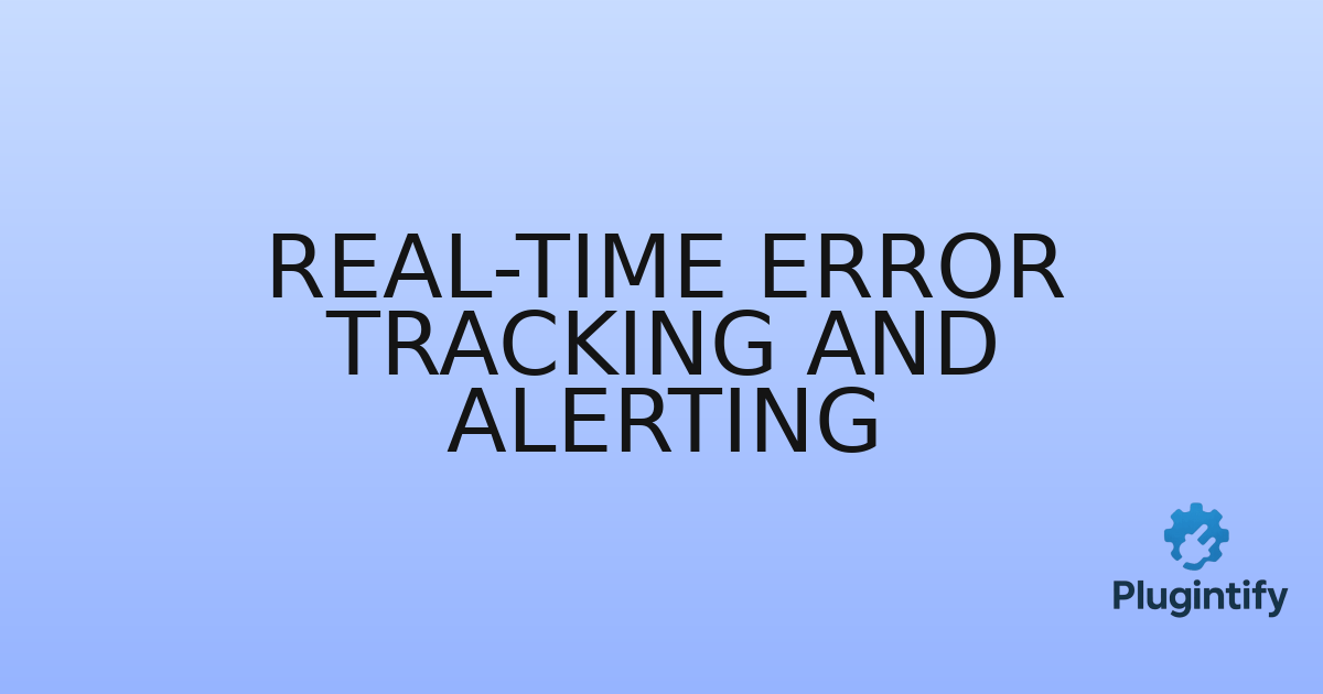 You are currently viewing Real-time Error Tracking and Alerting