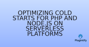 Read more about the article Optimizing Cold Starts for PHP and Node.js on Serverless Platforms