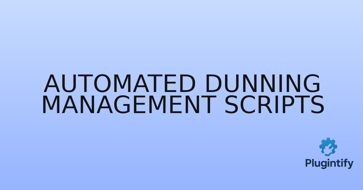 You are currently viewing Automated Dunning Management Scripts