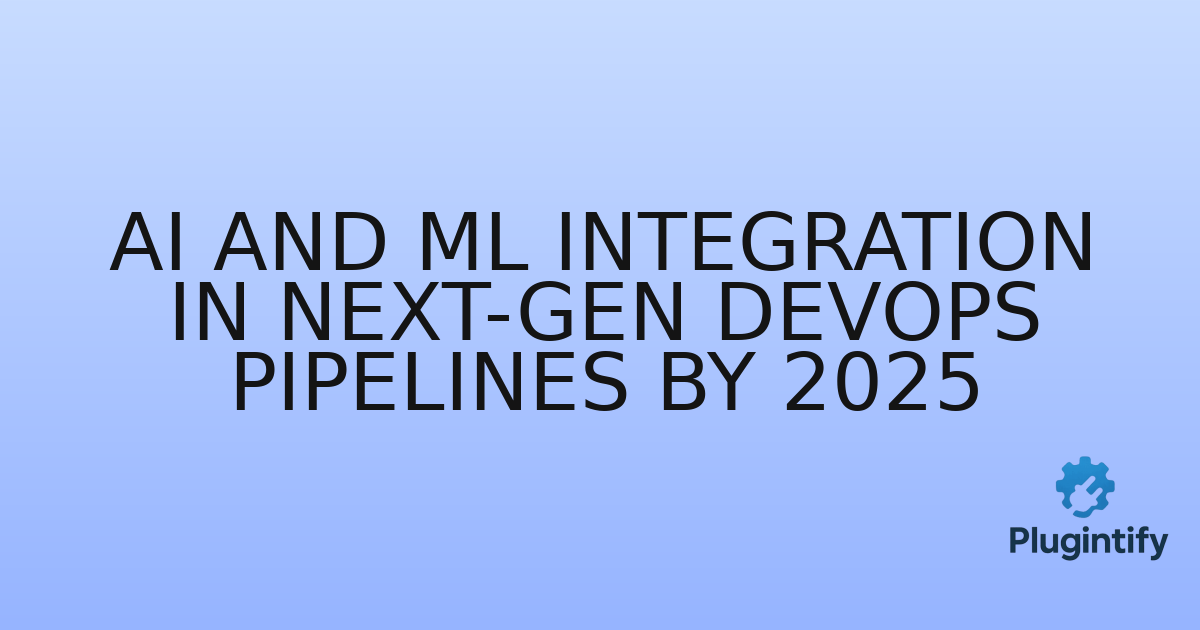You are currently viewing AI and ML Integration in Next-Gen DevOps Pipelines by 2025