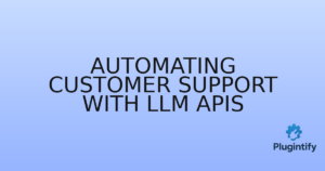 Read more about the article Automating Customer Support with LLM APIs