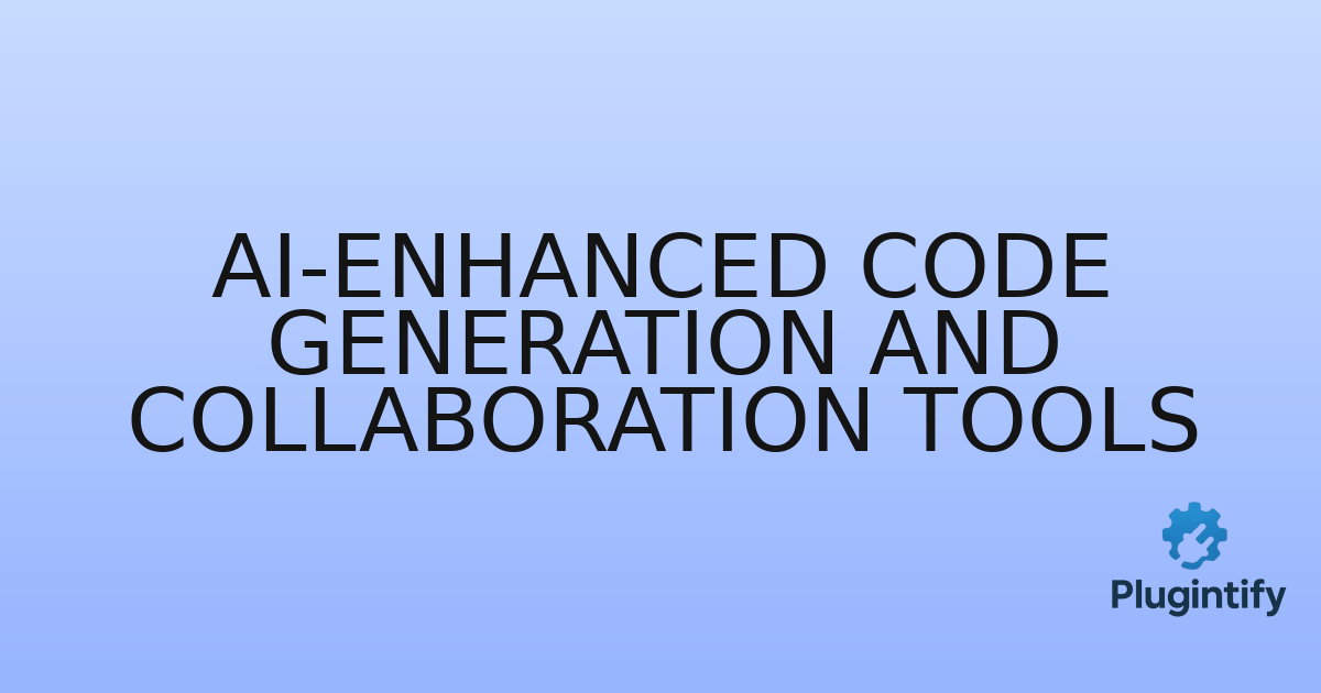 You are currently viewing AI-Enhanced Code Generation and Collaboration Tools