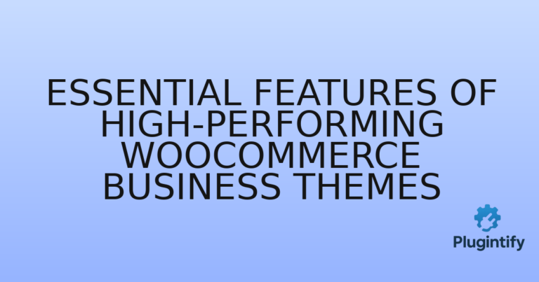 Read more about the article Essential Features of High-Performing WooCommerce Business Themes