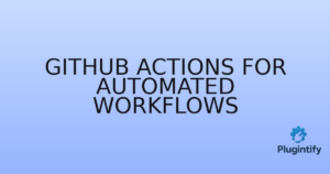 Read more about the article GitHub Actions for Automated Workflows